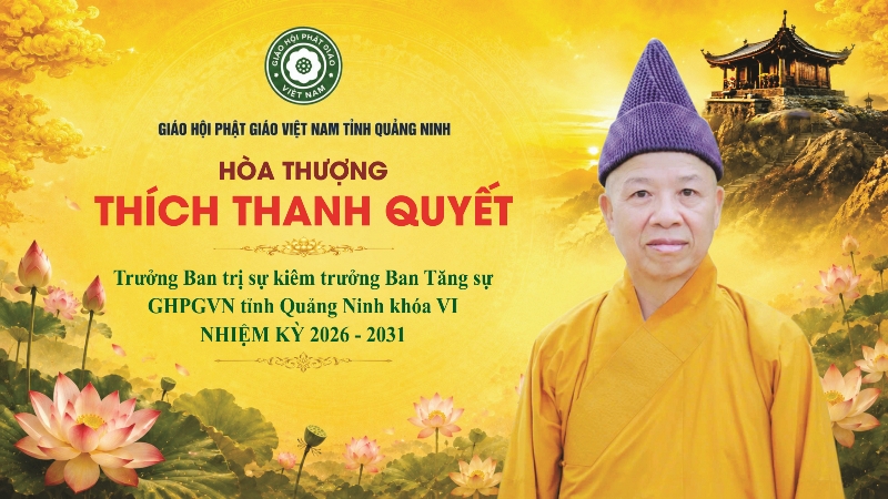 Hòa thượng Thích Thanh Quyết tiếp tục được suy cử làm Trưởng Ban Trị sự GHPGVN tỉnh Quảng Ninh 